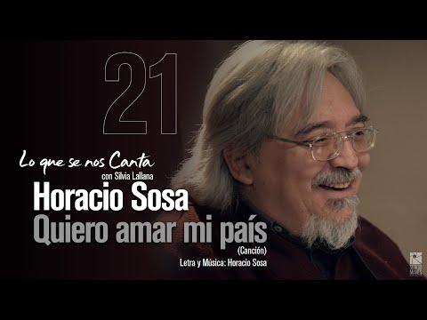 🔴 Horacio Sosa | Quiero amar mi país | #21 Lo que se nos canta con Silvia Lallana