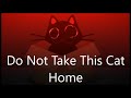 Do NOT Take This Cat Home Indie Horror Game No Commentary