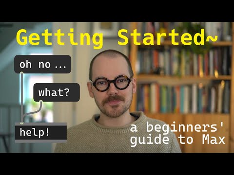Getting Started~ a beginners' guide to Max MSP (2025)