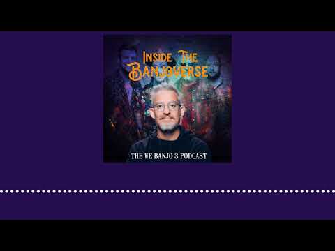 We Banjo 3 - Inside the Banjoverse Podcast SE1E1 - Gerry O'Connor (Excerpt)