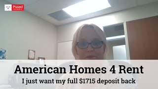 American Homes 4 Rent - Bogus charges requring them to keep my deposit and then charge $967 more