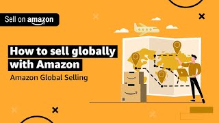 How to sell globally with Amazon | Amazon Global Selling