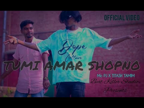Mc PJ X TITASH TAMIM _ TUMI AMAR SHOPNO (OFFICIAL MUSIC VIDEO) (EXPLICIT)