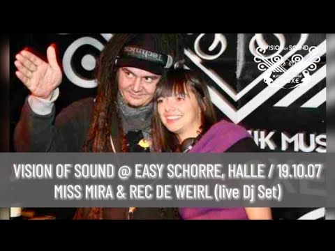MISS MIRA & REC DE WEIRL (live DJ Set) @ VISION OF SOUND (19.10.07)