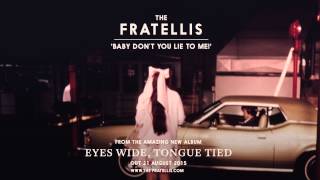 The Fratellis - Baby Don’t You Lie To Me! (Official Audio)