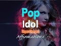 POP IDOL Pop Superstar FEMALE LEAD Super Charged Affirmations
