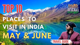 TOP 10 Places To Visit In MAY &amp;amp; JUNE In India | 2025 | WHERE TO VISIT | Summer Destinations