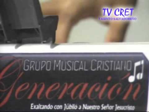 Un día yo le Veré - Grupo Generación de El Salvador