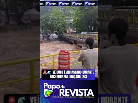 🚨🌊 VEÍCULO É ARRASTADO DURANTE ENCHENTE EM JOAÇABA (SC)
