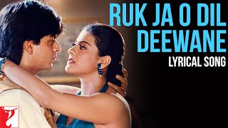 Ruk Ja O Dil Deewane | Lyrical Song | Dilwale Dulhania Le Jayenge | SRK, Kajol | Anand Bakshi | DDLJ