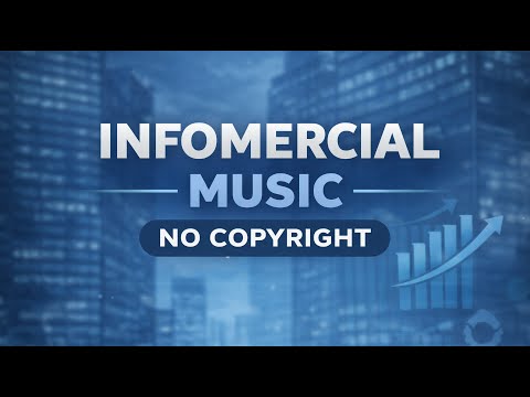 Infomercial Background Music No Copyright • Copyright Free Background Music for Infomercial