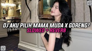 Download lagu DJ AKU PILIH MAMA MUDA X GORENG GORENG X ENO WALE (SLOWED   REVERB) mp3