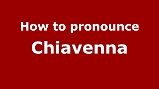 How to pronounce Chiavenna