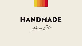 Aaron Cole - Handmade (Official Audio)