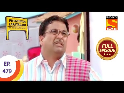 Ep 479 - Chotu Mama Is Anxious - Lapataganj - Full Episode