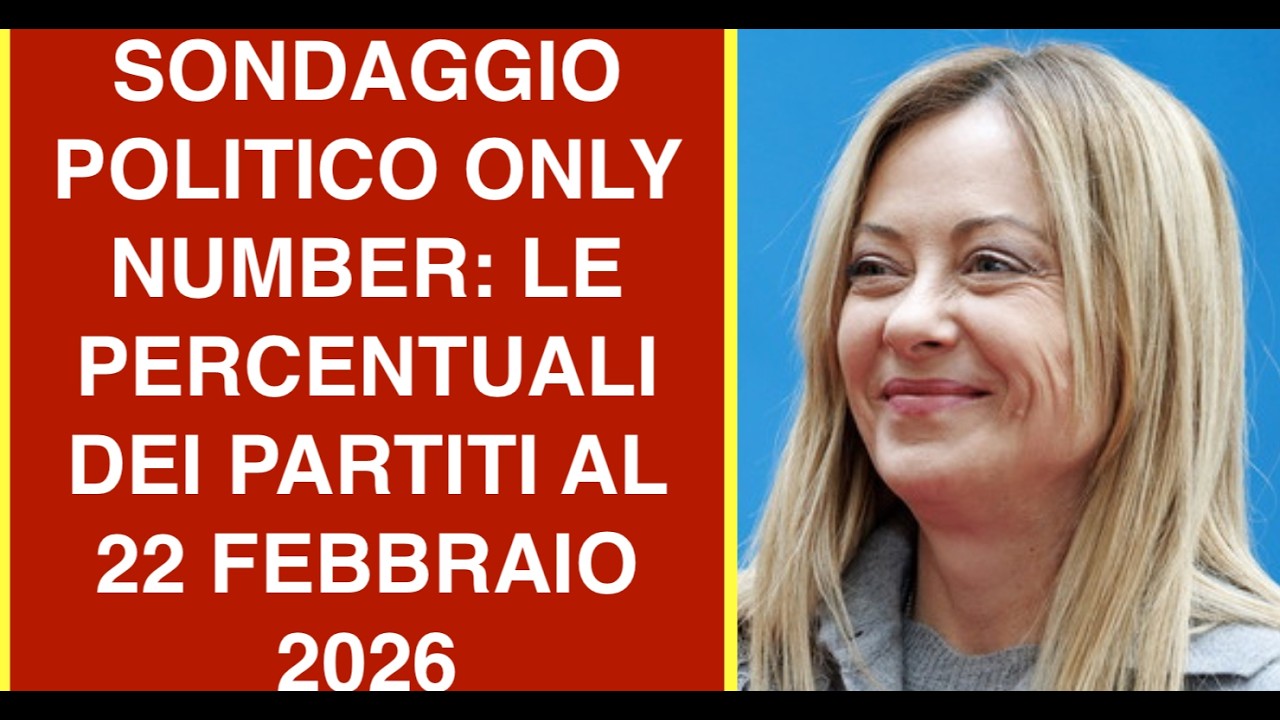 SONDAGGIO POLITICO ONLY NUMBER: LE PERCENTUALI DEI PARTITI AL 22 FEBBRAIO 2026
