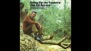 Jim Ed Brown - Going Up The Country [1969].