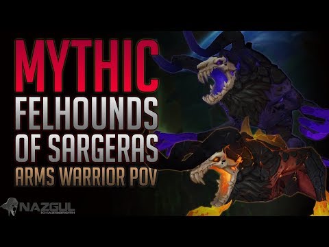 Felhounds of Sargeras | Mythic | Nazgul | Arms Warrior