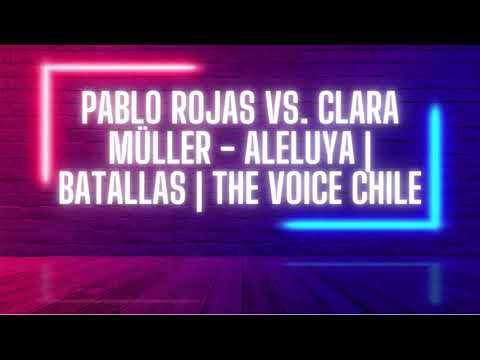 Pablo Rojas vs. Clara Müller - Aleluya | Batallas | The Voice Chile (Lyrics/Letra)