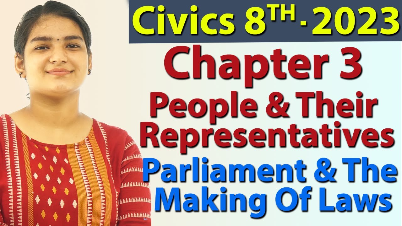 People & Their Representatives, Ch 3, Parliament And The Making Of Laws Civics - SST Class 8