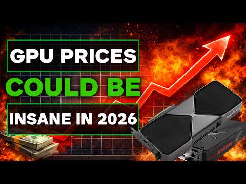 GPU Prices Will Be Insane in 2026