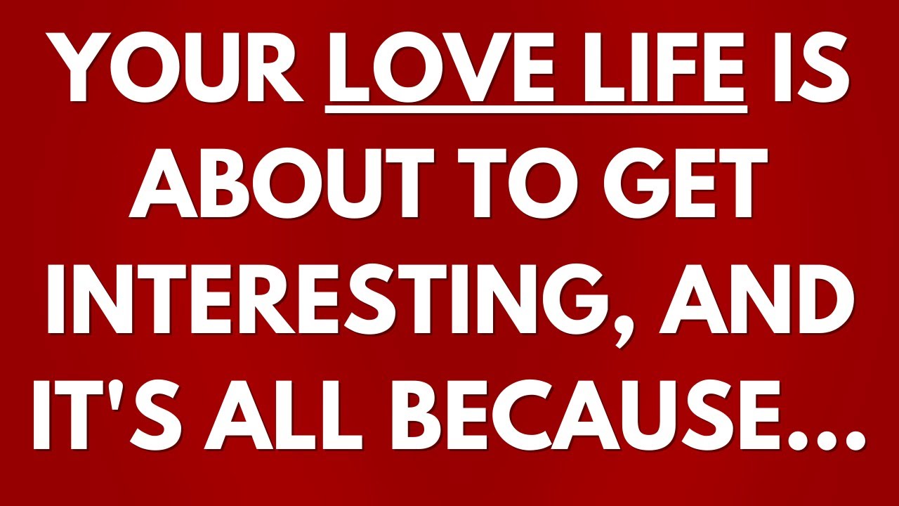 💌 Your love life is about to get interesting, and it's all because…