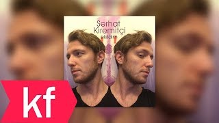 Serhat Kiremitçi - Sıkıldım