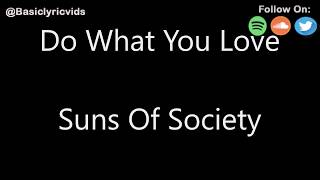 Suns Of Society - Do What You Love (Lyrics)