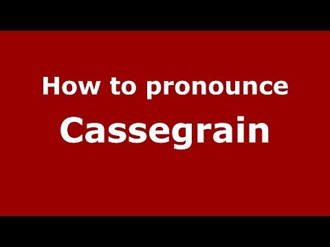 How to pronounce Cassegrain (French) - PronounceNames.com