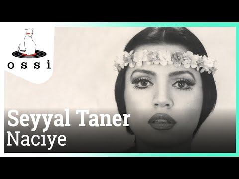 Seyyal Taner - Naciye