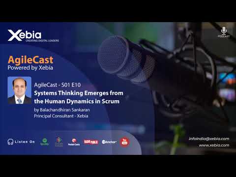 AgileCast - S01E10 - Systems Thinking Emerges from the Human Dynamics in Scrum