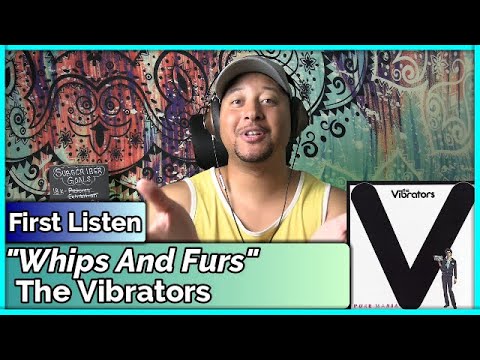 The Vibrators- Whips & Furs REACTION & REVIEW