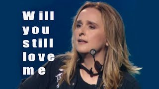 Will You Still Love Me by Melissa Etheridge | 2004