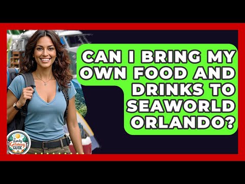 Can I Bring My Own Food And Drinks To SeaWorld Orlando? - The Family Getaway Guide