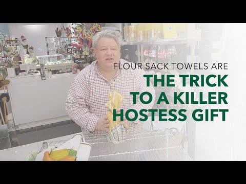 Flour Sack Towels Are The Trick To A Killer Hostess Gift