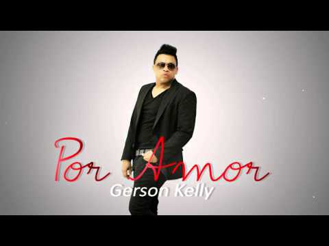 Gerson Kelly - Por Amor (Audio) 2016