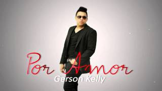 Gerson Kelly - Por Amor (Audio) 2016