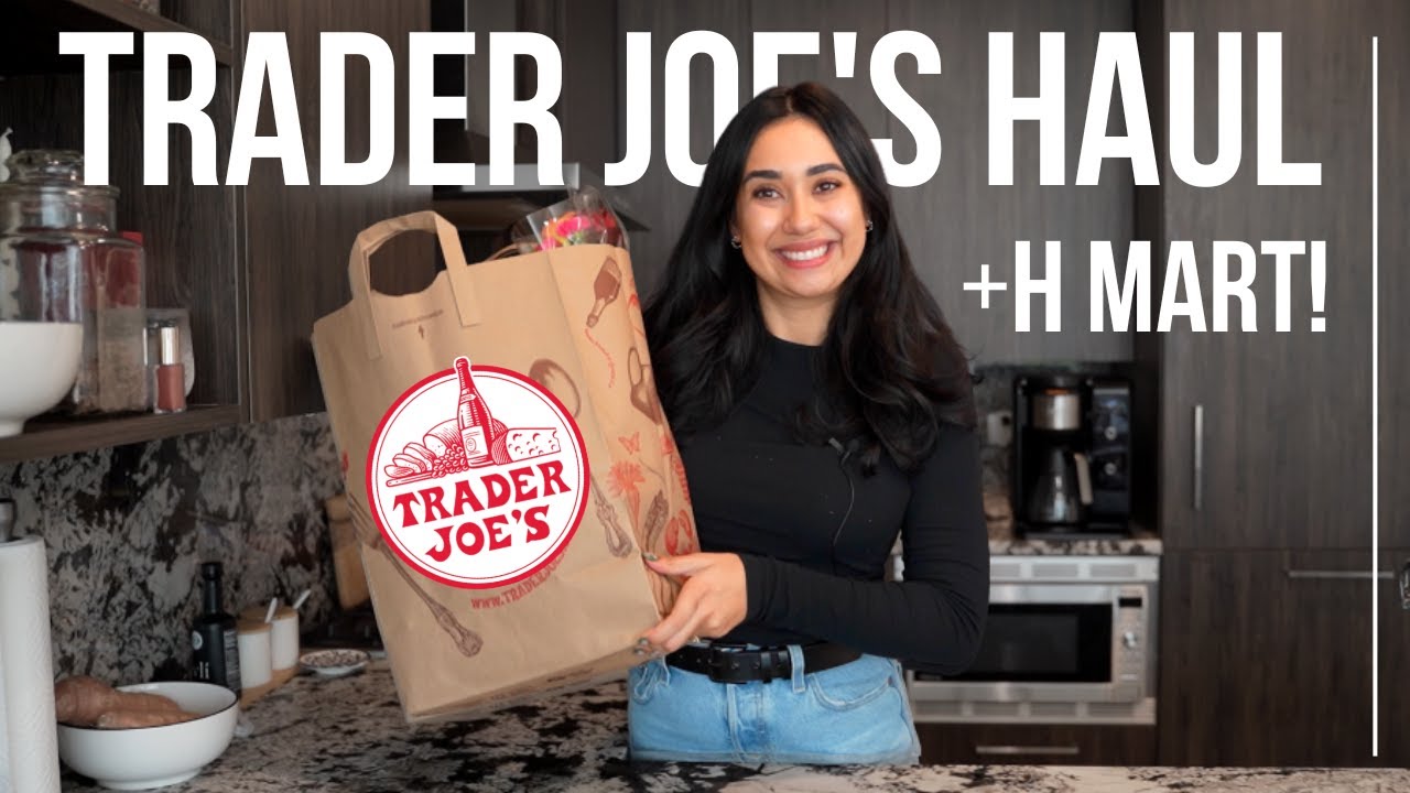 TRADER JOE'S HAUL | + Bonus H Mart Haul!