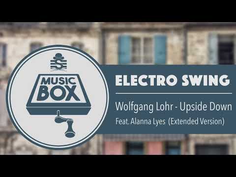 Wolfgang Lohr feat. Alanna Lyes - Upside Down // Electro Swing
