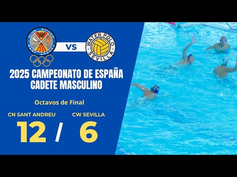 CN Sant Andreu VS CW Sevilla - 2025 Campeonato de España Cadete Masculino