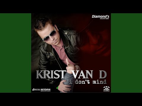 I Don't Mind (Krist Van D Diamond's Club Mix)