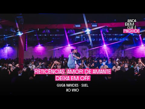 Guga Nandes - Ainda Bem Que É Pagode, Vol. 1 | BLOCO RETICÊNCIAS (FT. SUEL)