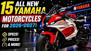 15 All New Yamaha Motorcycles For 2026-2027!  Specs, Prices & More!