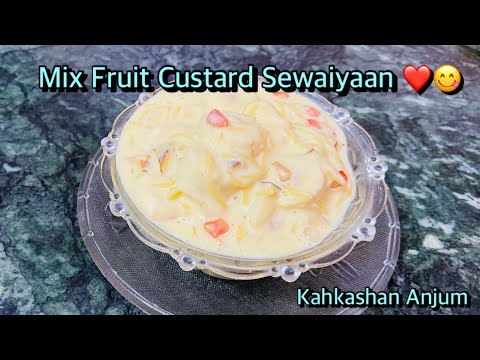 Mix Fruit Custard Sewaiyaan 😋|| Jumma Mubarak ❤️ || Kahkashan Anjum ||