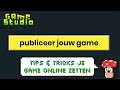 Hoe zet ik mijn game online? | Tips & Tricks | Klokhuis Game Studio