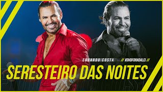 Download SERESTEIRO DAS NOITES | Eduardo Costa