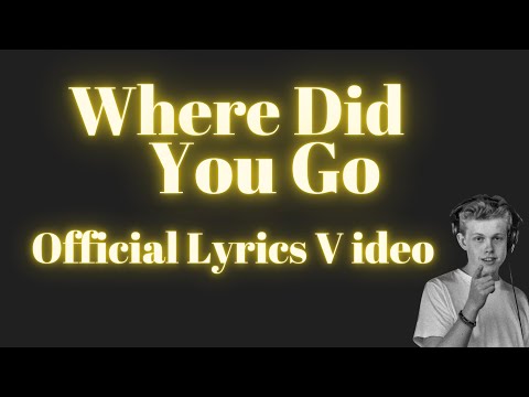 Video thumbnail for Where Did You Go