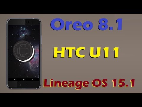 How to Update Android Oreo 8.1 in HTC U11 (Lineage OS 15.1) Install and Review