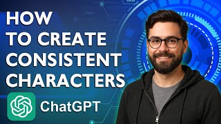 How To Create Consistent Characters With Gpt-4o [2026 Guide]