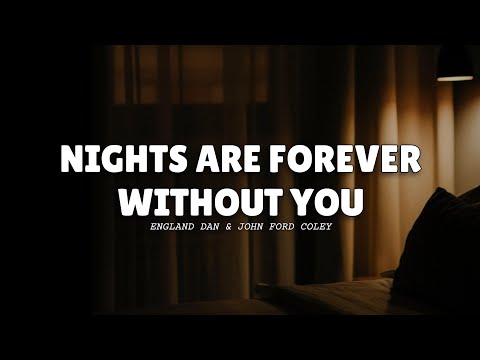 England Dan and John Ford Coley - Nights are Forever Without You (LYRICS) ♪